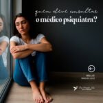 Quem deve procurar um médico psiquiatra?